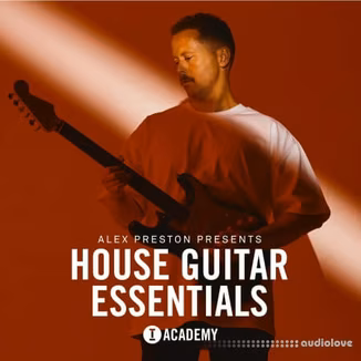 Toolroom Alex Preston Presents House Guitar Essentials [WAV]