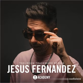Toolroom Jesus Fernandez Trademark Series [WAV]