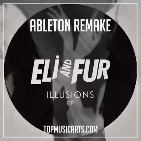 Top Music Arts Eli and Fur You're so high Ableton Remake (Deep House) [DAW Templates] - Sample Pack Artwork