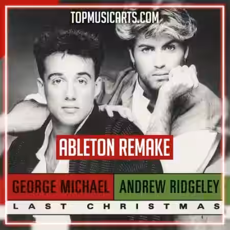 Top Music Arts Wham Last Christmas Ableton Remake (Pop) [DAW Templates]