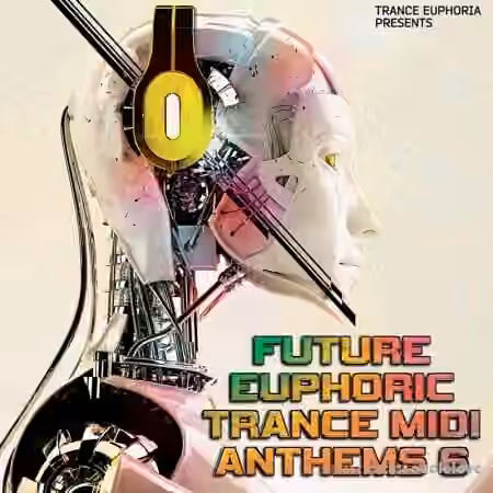 Trance Euphoria Future Euphoric Trance MIDI Anthems 6 [MiDi, Synth Presets] - Sample Pack Artwork