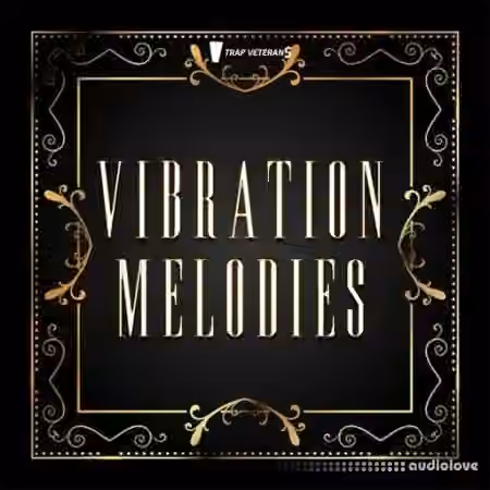 Trap Veterans Vibration Melodies [WAV]
