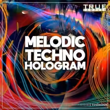 True Samples Melodic Techno Hologram [WAV, MiDi, Synth Presets]
