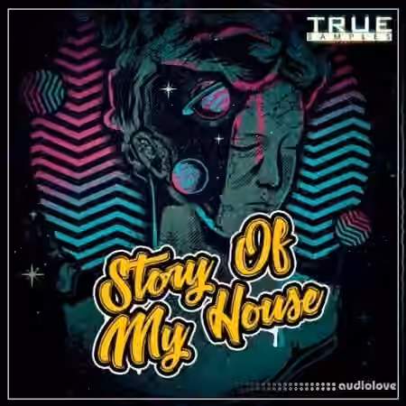 True Samples Story Of My House [WAV, MiDi, Synth Presets]