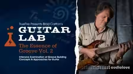 Truefire Brad Carlton Guitar Lab The Essence of Groove Vol.2 [TUTORiAL] - Sample Pack Artwork