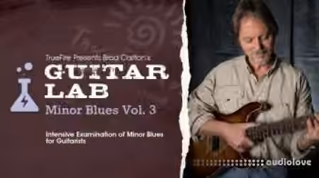 Truefire Brad Carlton's Guitar Lab: Minor Blues Vol.3 [TUTORiAL] - Sample Pack Artwork