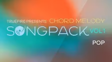 Truefire Callum Bair's Chord Melody SongPack: Pop Vol.1 [TUTORiAL] - Sample Pack Artwork
