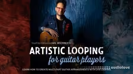 Truefire Carl Wockner's Artistic Looping for Guitar Players [TUTORiAL] - Sample Pack Artwork