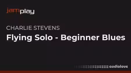Truefire Charlie Stevens' Flying Solo: Beginner Blues (JamPlay) [TUTORiAL] - Sample Pack Artwork