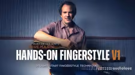 Truefire Dave Isaacs' Hands-On Fingerstyle Vol.1 [TUTORiAL]