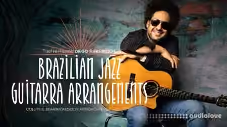 Truefire Diego Figueiredo's Brazilian Jazz Guitarra Arrangements [TUTORiAL] - Sample Pack Artwork