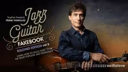 Truefire Frank Vignola Jazz Guitar Fakebook Soloing Vol.5 [TUTORiAL] - Sample Pack Artwork