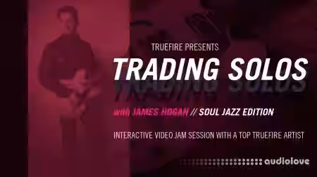 Truefire James Hogan Trading Solos Soul Jazz [TUTORiAL] - Sample Pack Artwork