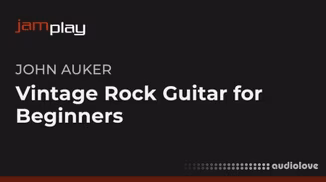 Truefire John Auker's Vintage Rock Guitar for Beginners [TUTORiAL]