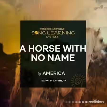 Truefire Justin Roth's Song Lesson: A Horse With No Name [TUTORiAL] - Sample Pack Artwork