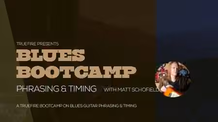 Truefire Matt Schofield Blues Bootcamp Phrasing And Timing [TUTORiAL] - Sample Pack Artwork