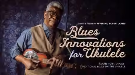 Truefire Robert Jones' Blues Innovations for Ukulele [TUTORiAL] - Sample Pack Artwork