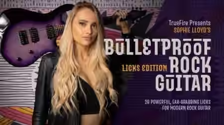 Truefire Sophie Lloyd's Bulletproof Rock Guitar: Licks [TUTORiAL] - Sample Pack Artwork