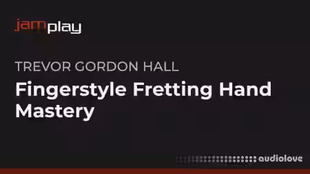 Truefire Trevor Gordon Hall's Fingerstyle Fretting Hand Mastery (JamPlay) [TUTORiAL] - Sample Pack Artwork