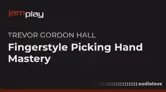 Truefire Trevor Gordon Hall's Fingerstyle Picking Hand Mastery (JamPlay) [TUTORiAL]