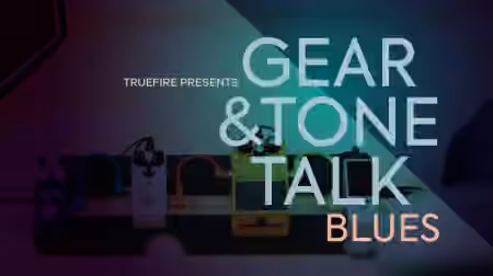 Truefire TrueFire's Gear and Tone Talk Blues [TUTORiAL] - Sample Pack Artwork