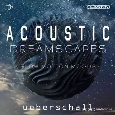 Ueberschall Acoustic Dreamscapes [Elastik]