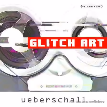 Ueberschall Glitch [Elastik] - Sample Pack Artwork