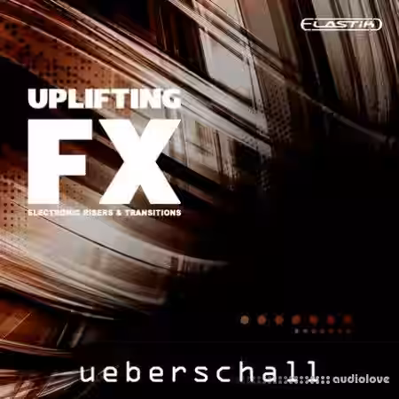 Ueberschall Uplifting FX [Elastik] - Sample Pack Artwork