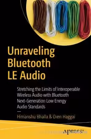 Unraveling Bluetooth LE Audio Stretching the Limits of Interoperable Wireless Audio with Bluetooth Next-Generation Low Energy Audio Standards - Sample Pack Artwork