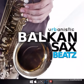 Urbanistic Balkan Sax Beatz [WAV, MiDi, REX, AiFF, ReFill]