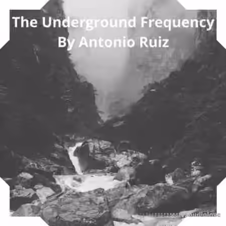 Ushuaia Music The Underground Frequency By Antonio Ruiz [WAV]