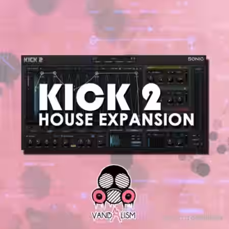 Vandalism KICK 2 House Expansion [Synth Presets, WAV] - Sample Pack Artwork