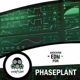 Vandalism Shocking EDM For Phase Plant [WAV, Synth Presets]