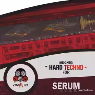 Vandalism Shocking Hard Techno For Serum [MiDi, Synth Presets]