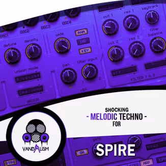 Vandalism Shocking Melodic Techno For Spire [Synth Presets, MiDi]