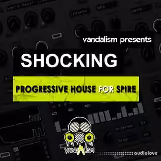 Vandalism Shocking Progressive House [Synth Presets]