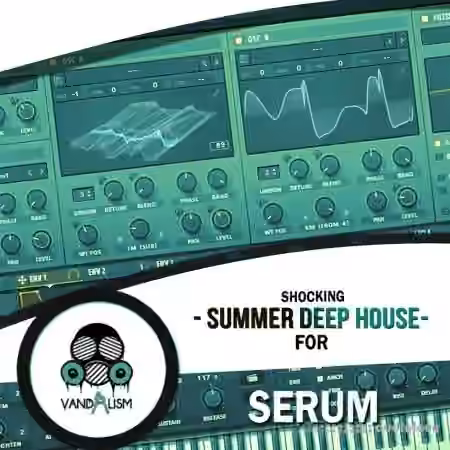 Vandalism Shocking Summer Deep House For Serum [Synth Presets] - Sample Pack Artwork