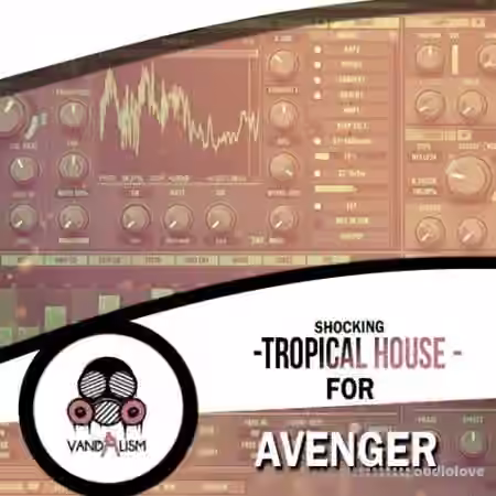 Vandalism Shocking Tropical House For Avenger [Synth Presets, MiDi] - Sample Pack Artwork