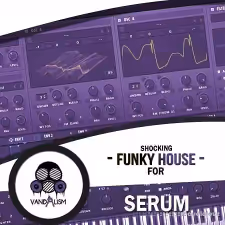 Vandalism Sounds Shocking Funky House For Serum [Synth Presets] - Sample Pack Artwork