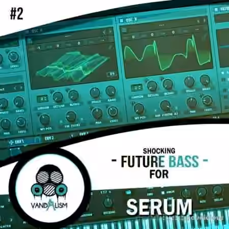 Vandalism Sounds Shocking Future Bass For Serum Vol.2 [WAV, MiDi, Synth Presets] - Sample Pack Artwork