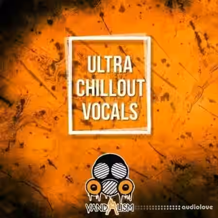 Vandalism Ultra Chillout Vocals [WAV, MiDi] - Sample Pack Artwork