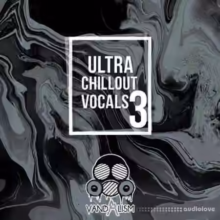Vandalism Ultra Chillout Vocals 3 [WAV] - Sample Pack Artwork