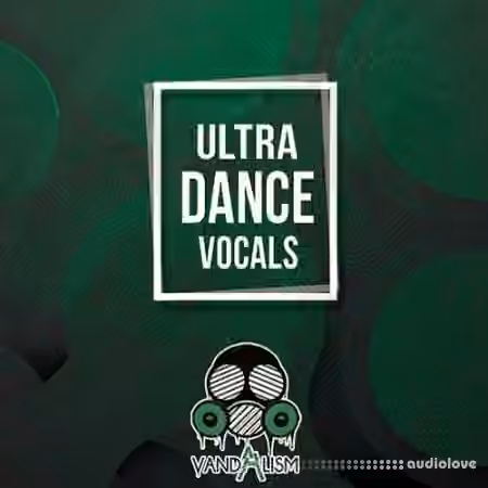 Vandalism Ultra Dance Vocals [WAV, MiDi] - Sample Pack Artwork