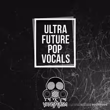 Vandalism Ultra Future Pop Vocals [WAV, MiDi] - Sample Pack Artwork