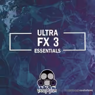 Vandalism Ultra FX Essentials 3 [WAV]