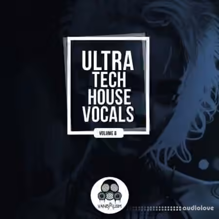 Vandalism Ultra Tech House Vocals 6 [WAV] - Sample Pack Artwork