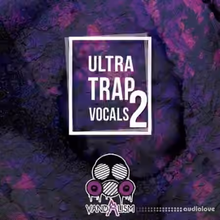 Vandalism Ultra Trap Vocals 2 [WAV] - Sample Pack Artwork