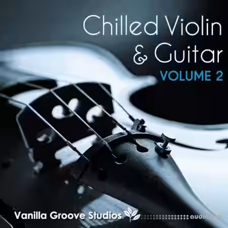 Vanilla Groove Studios Chilled Violin and Guitar Vol.2 [WAV, AiFF]