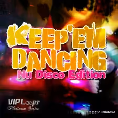 VIP Loops Keep Em Dancin Nu Disco Edition [ACiD, WAV, AiFF] - Sample Pack Artwork