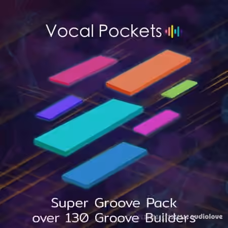 Vocal Pockets Groove Builders Super Groove Pack [MiDi, DAW Templates]